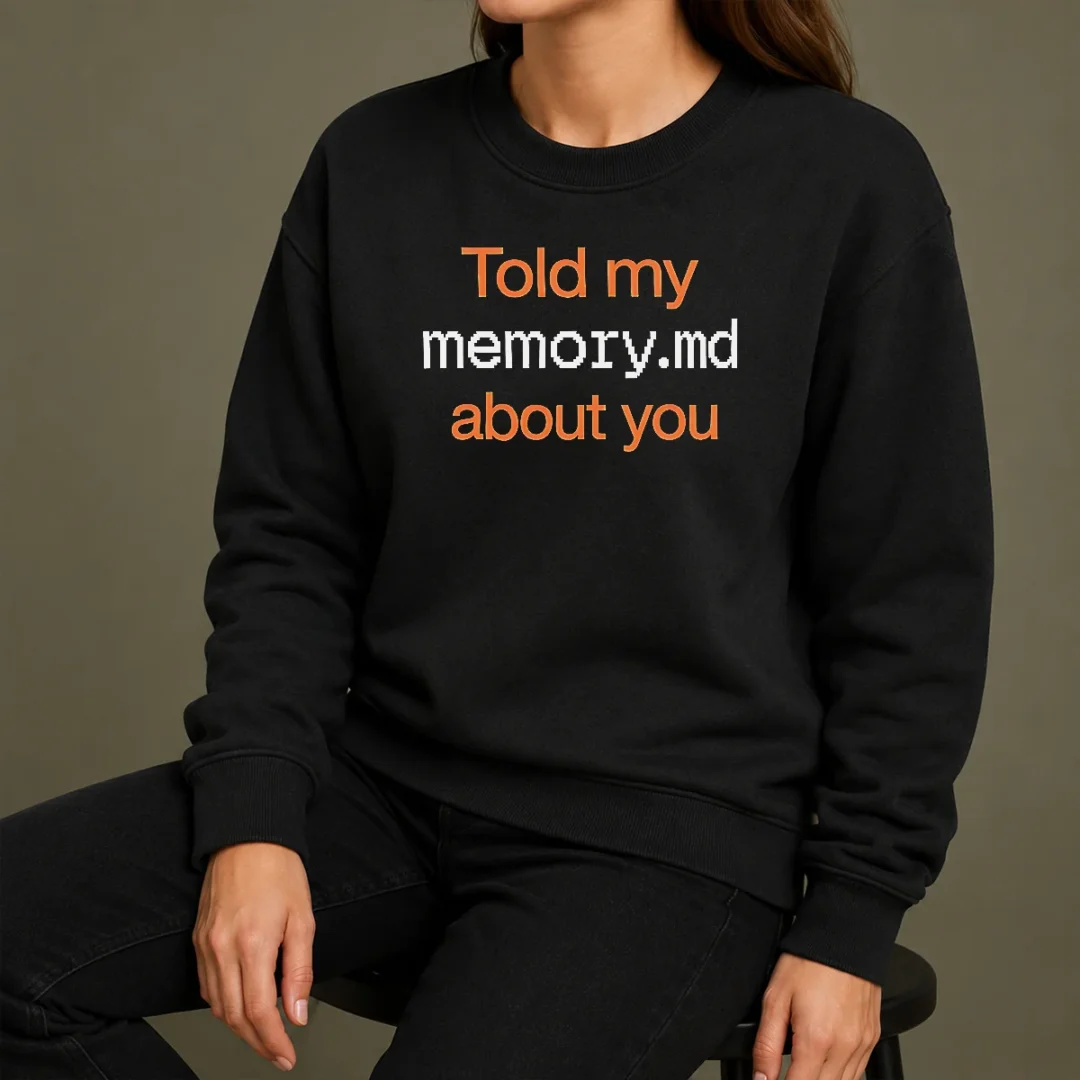 Pretty Told My Memory Md File About You AI Assistant Journal Typewriter Font Quote Sweater Pretty Told My Memory Md File About You AI Assistant Journal Typewriter Font Quote Sweater in soft fabric with classic fit