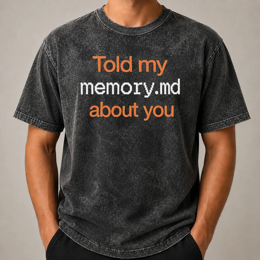 Pretty Told My Memory Md File About You AI Assistant Journal Typewriter Font Quote washed t shirt Pretty Told My Memory Md File About You AI Assistant Journal Typewriter Font Quote on a washed t shirt