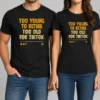 Pretty Too Young To Retire Too Old For Tiktok Quote