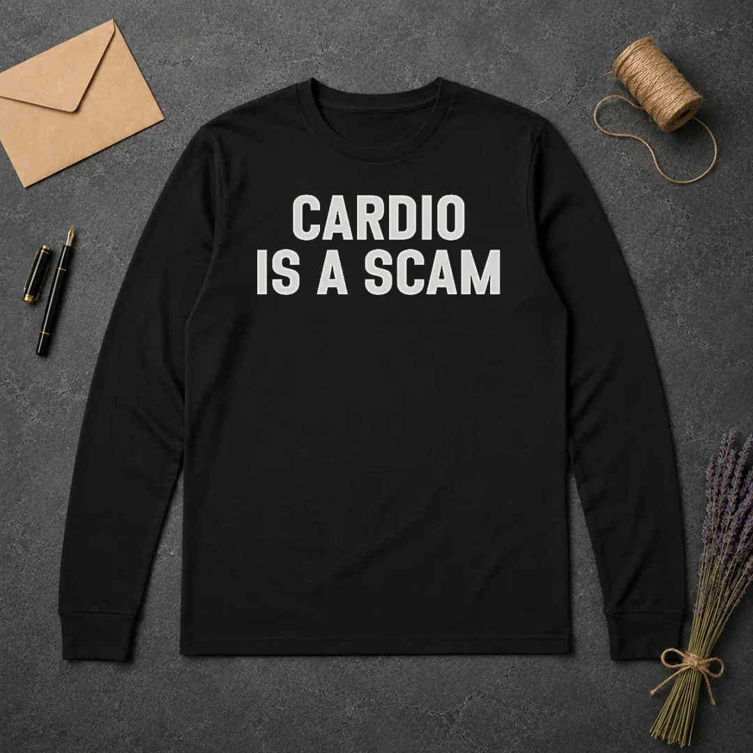 Pretty Top Cardio Is A Scam Long Sleeve Shirt Pretty Top Cardio Is A Scam long sleeve shirt in black with bold white text on front