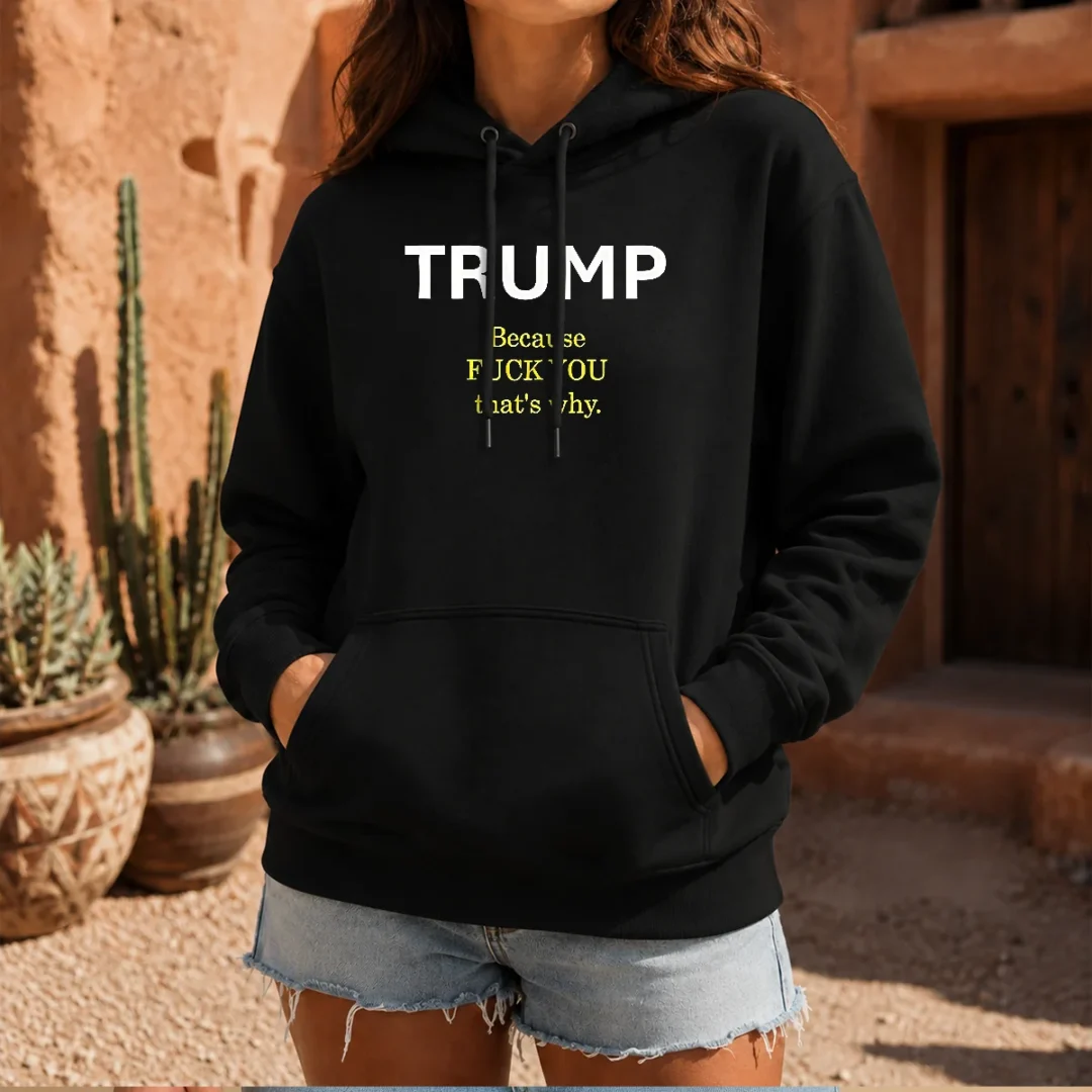 pretty-trump-because-fck-you-that-s-why-political-hoodie Pretty Trump Because Fck You That'S Why Political Hoodie in black with front graphic print, comfortable pullover style