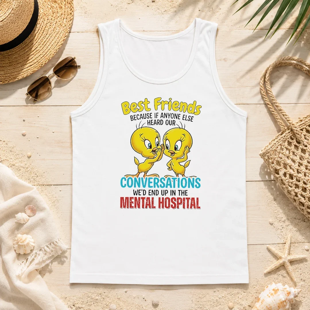 Pretty Tweety Because If Anyone Else Heard Our Conversations Mental Hospital Tank Top Pretty Tweety Because If Anyone Else Heard Our Conversations Mental Hospital Tank Top