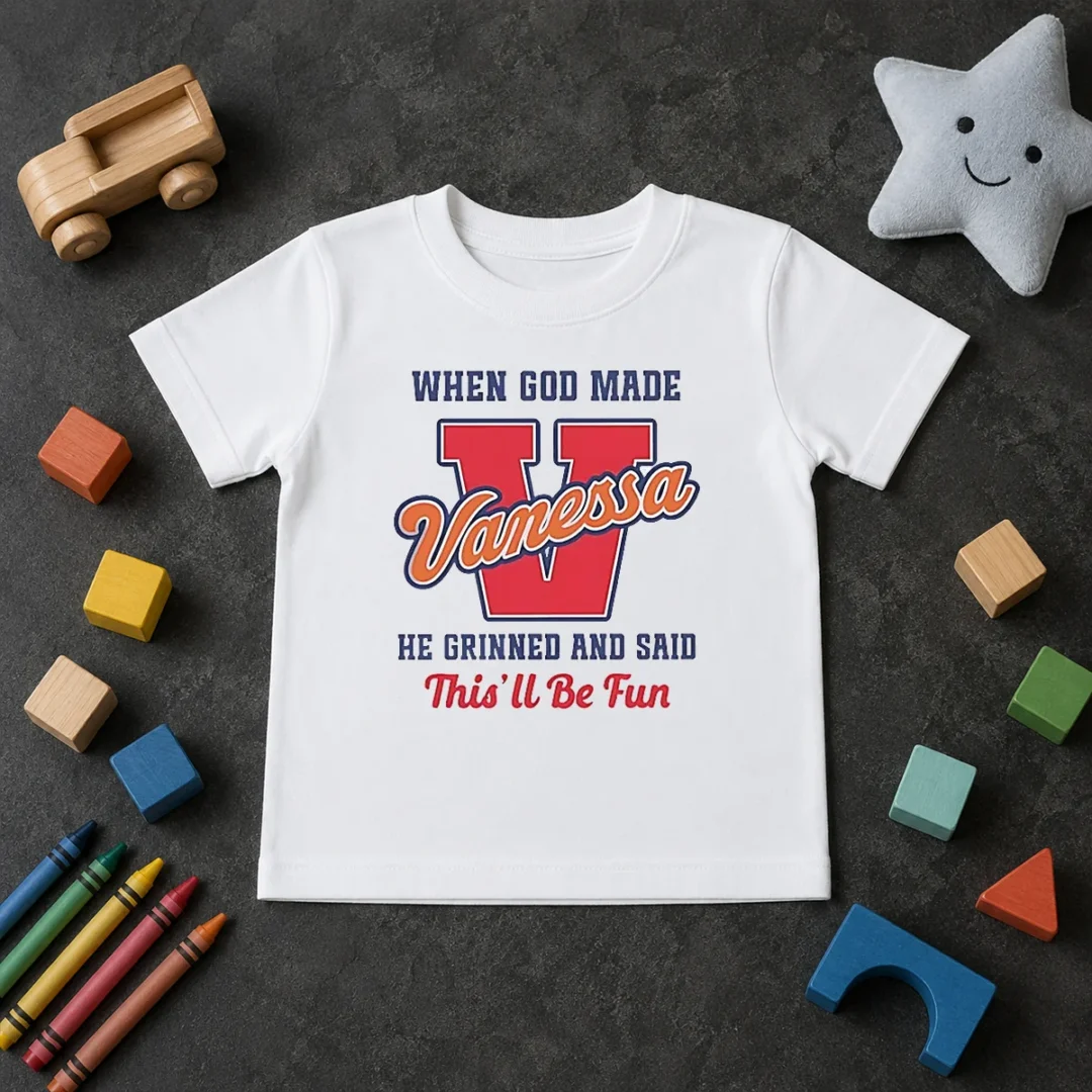 Pretty Vanessa When God Made He Grinned And Said This'Ll Be Fun Kids T Shirt Pretty Vanessa When God Made He Grinned And Said This'Ll Be Fun Kids T-Shirt