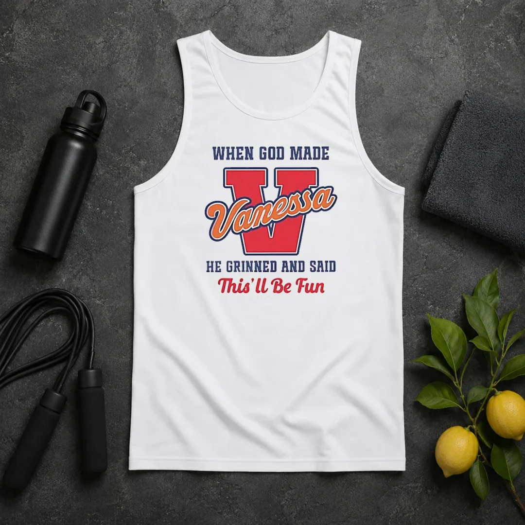 Pretty Vanessa When God Made He Grinned And Said This'Ll Be Fun Tank Top Pretty Vanessa When God Made He Grinned And Said This'Ll Be Fun Tank Top in white, sleeveless casual wear