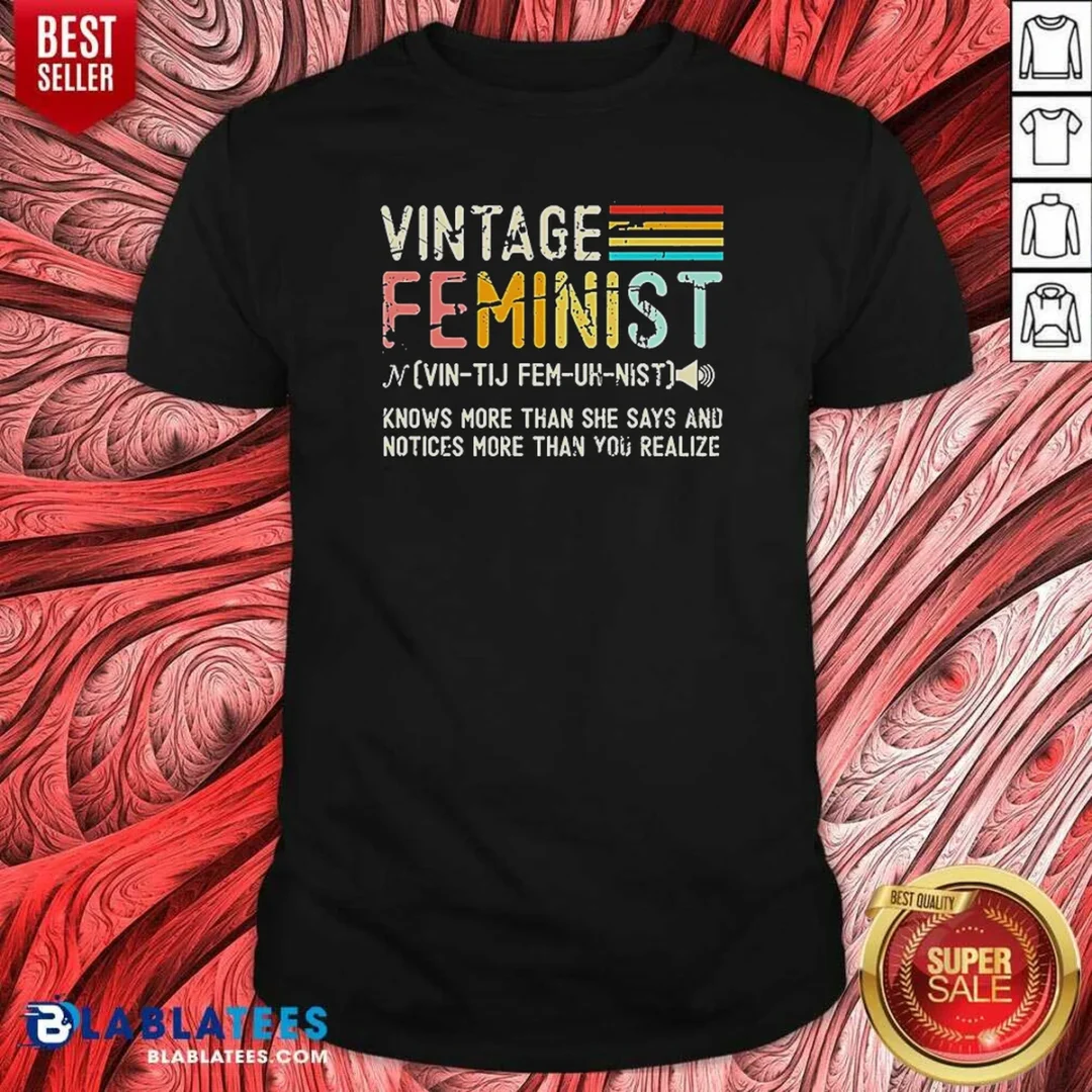 pretty-vintage-feminist-knows-more-than-she-says-shirt-optimized-1 Pretty Vintage Feminist Knows More Than She Says