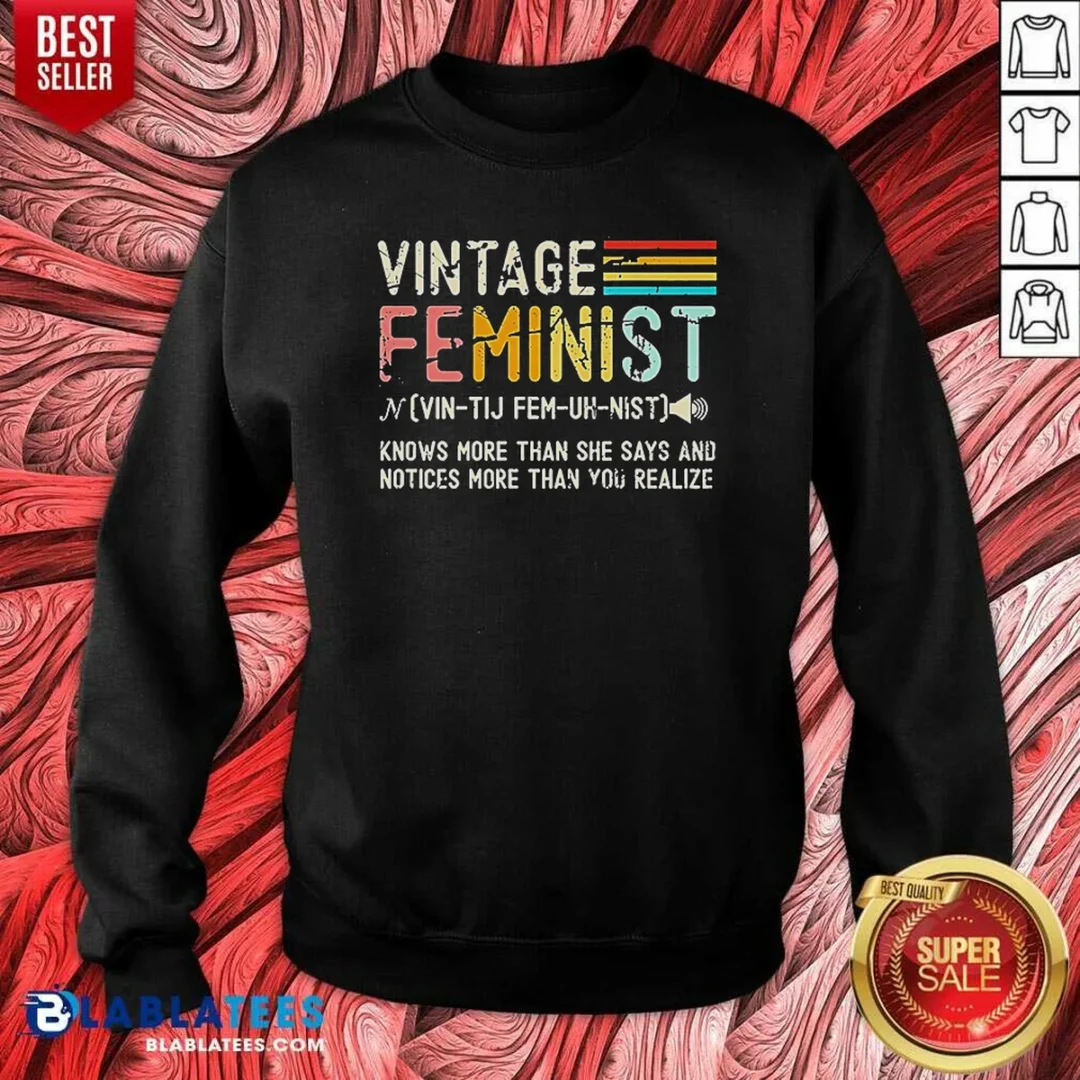 pretty-vintage-feminist-knows-more-than-she-says-sweatshirt-sweatshirt-optimized Pretty Vintage Feminist Knows More Than She Says Sweatshirt