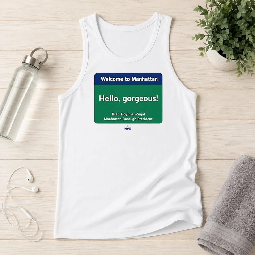pretty-welcome-to-manhattan-hello-gorgeous-brad-hoylman-sigal-tank-top Pretty Welcome To Manhattan Hello Gorgeous Brad Hoylman Sigal Tank Top