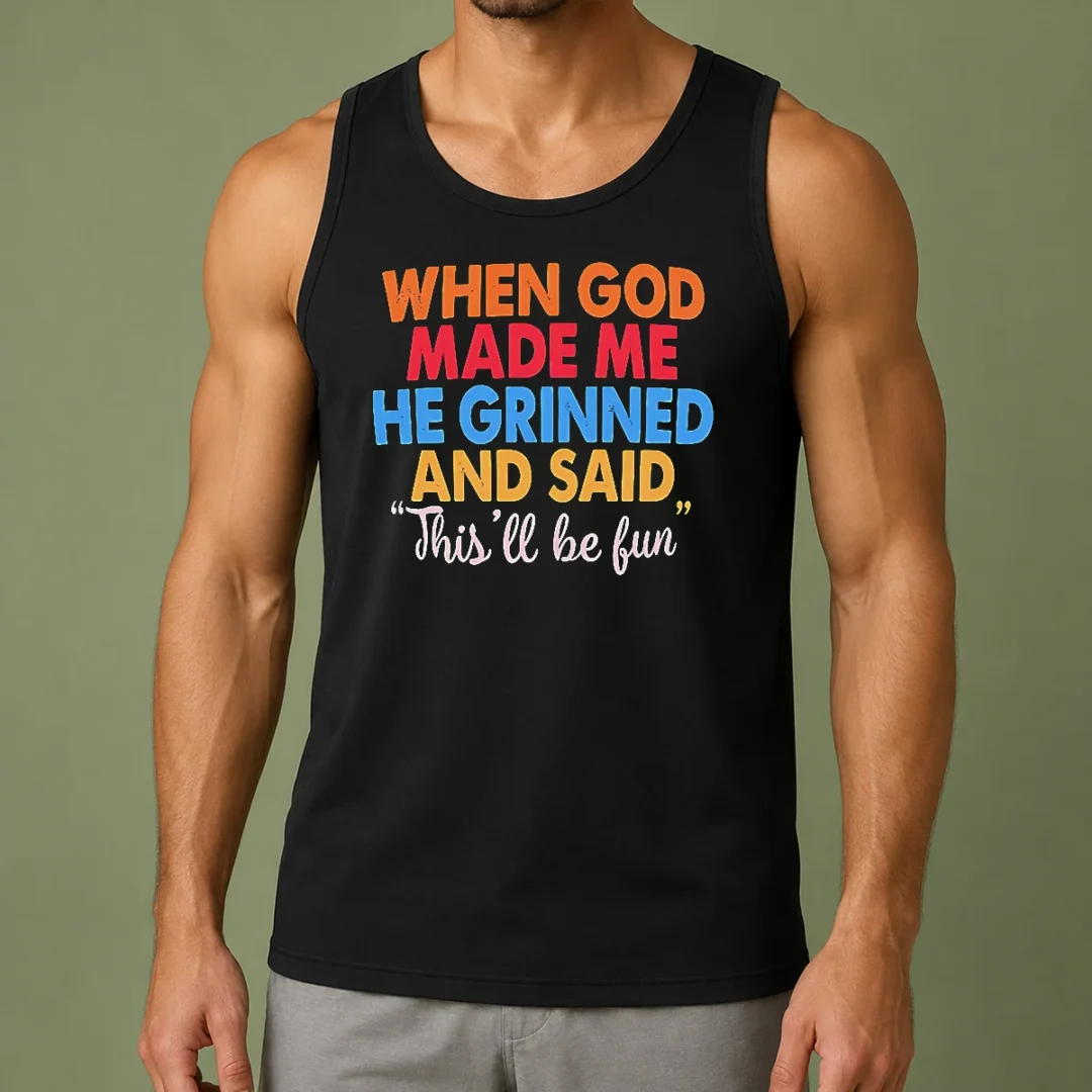 pretty-when-god-made-me-he-grinned-and-said-this-ll-be-fun-tank-top Pretty When God Made Me He Grinned And Said This'Ll Be Fun Tank Top