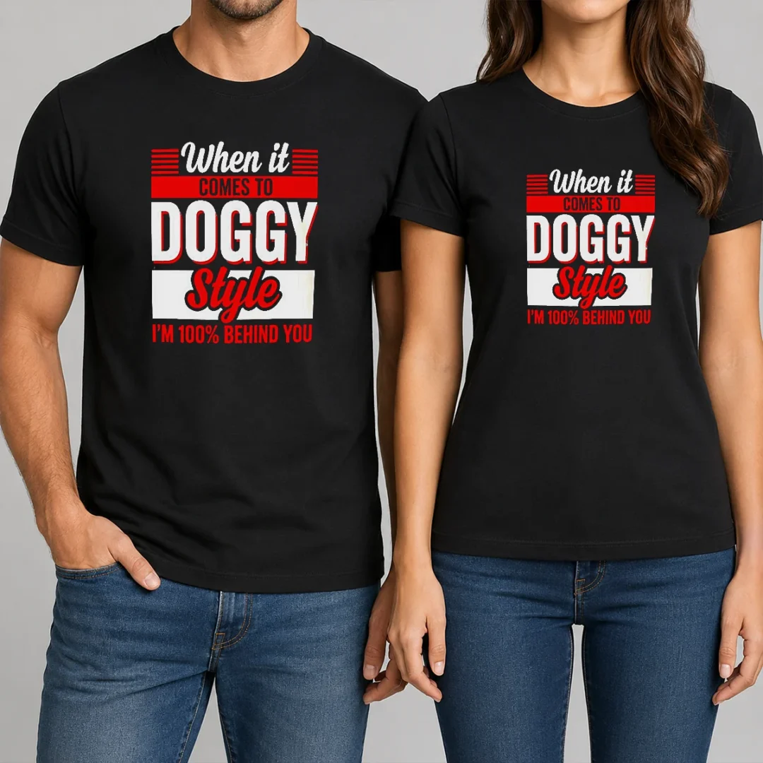 pretty-when-it-comes-to-doggy-style-i-am-100-percent-behind-you-t-shirt Pretty When It Comes To Doggy Style I Am 100 Percent Behind You