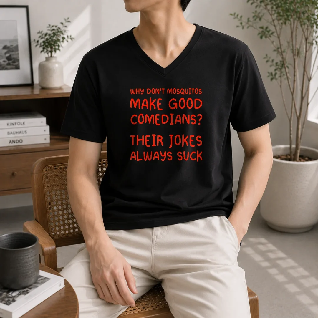 pretty-why-don-t-mosquitos-make-good-comedians-their-jokes-always-suck-v-neck-shirt Pretty Why Don'T Mosquitos Make Good Comedians Their Jokes Always Suck V-Neck Shirt