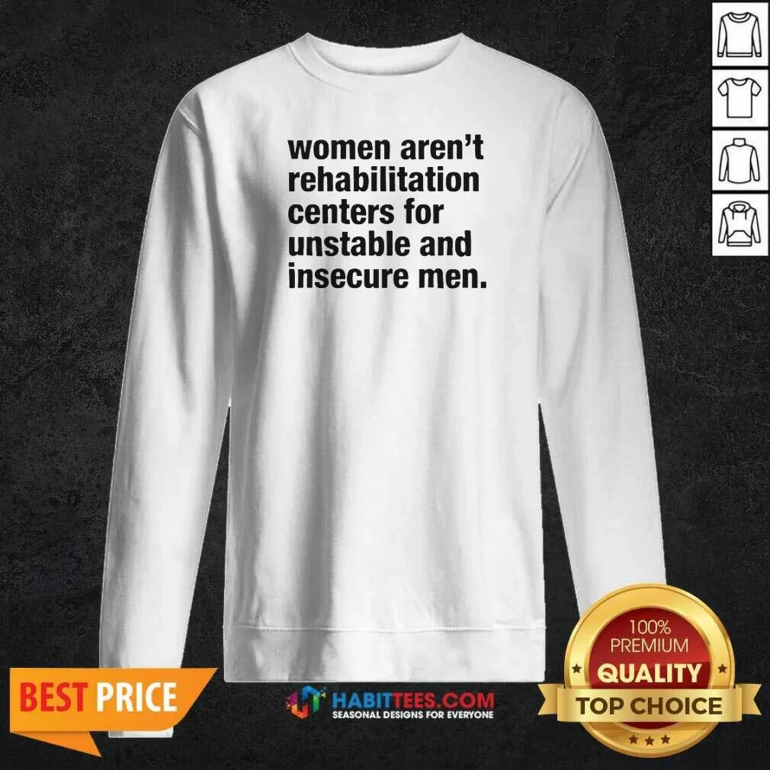 pretty-women-aren-t-rehabilitation-centers-for-unstable-and-insecure-men-sweatshirt-sweatshirt-optimized Pretty Women Aren'T Rehabilitation Centers For Unstable And Insecure Men Sweatshirt