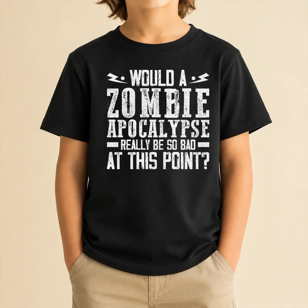 pretty-would-a-zombie-apocalypse-be-so-bad-at-this-point-kids-t-shirt Pretty Would A Zombie Apocalypse Be So Bad At This Point Kids T-Shirt