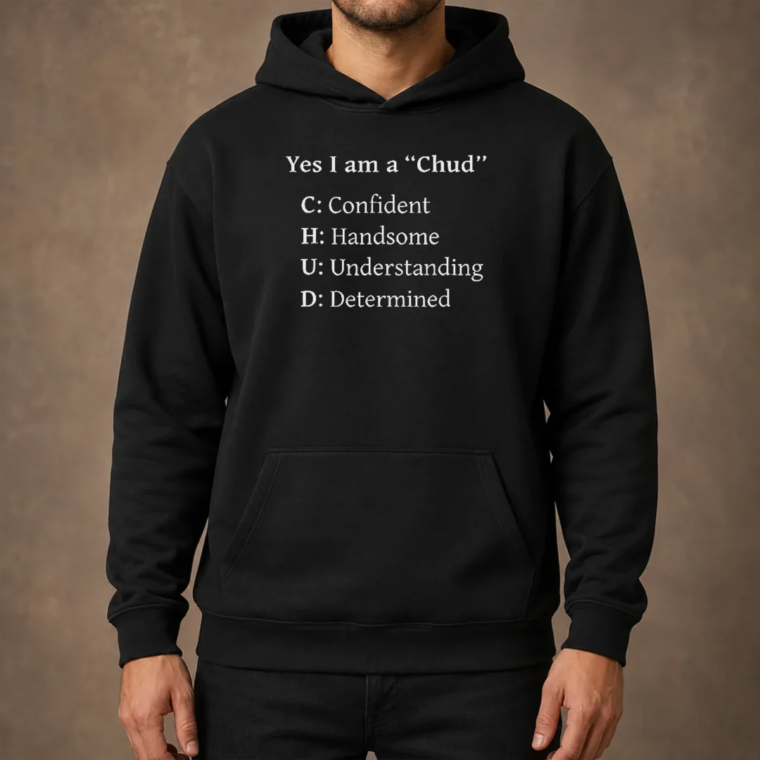 pretty-yes-i-am-a-chud-shirt-confident-handsome-understanding-determined-hoodie Pretty Yes I Am A CHUD Shirt Confident Handsome Understanding Determined Hoodie