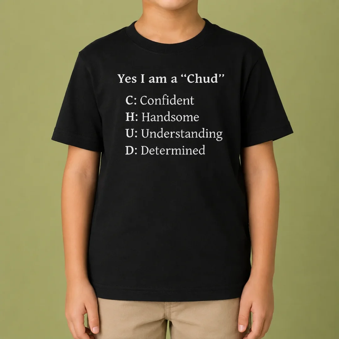 pretty-yes-i-am-a-chud-shirt-confident-handsome-understanding-determined-kids-t-shirt Pretty Yes I Am A CHUD Shirt Confident Handsome Understanding Determined Kids T-Shirt