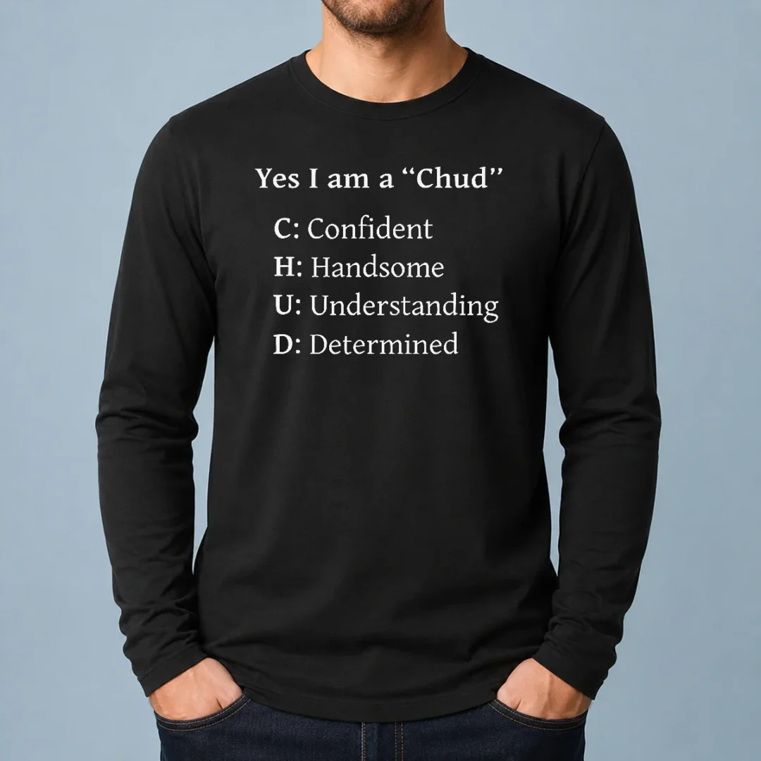 pretty-yes-i-am-a-chud-shirt-confident-handsome-understanding-determined-long-sleeve-shirt Pretty Yes I Am A CHUD Shirt Confident Handsome Understanding Determined Long Sleeve Shirt