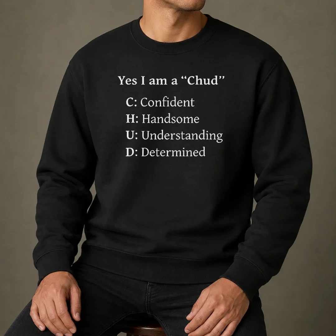 pretty-yes-i-am-a-chud-shirt-confident-handsome-understanding-determined-sweater Pretty Yes I Am A CHUD Shirt Confident Handsome Understanding Determined Sweater