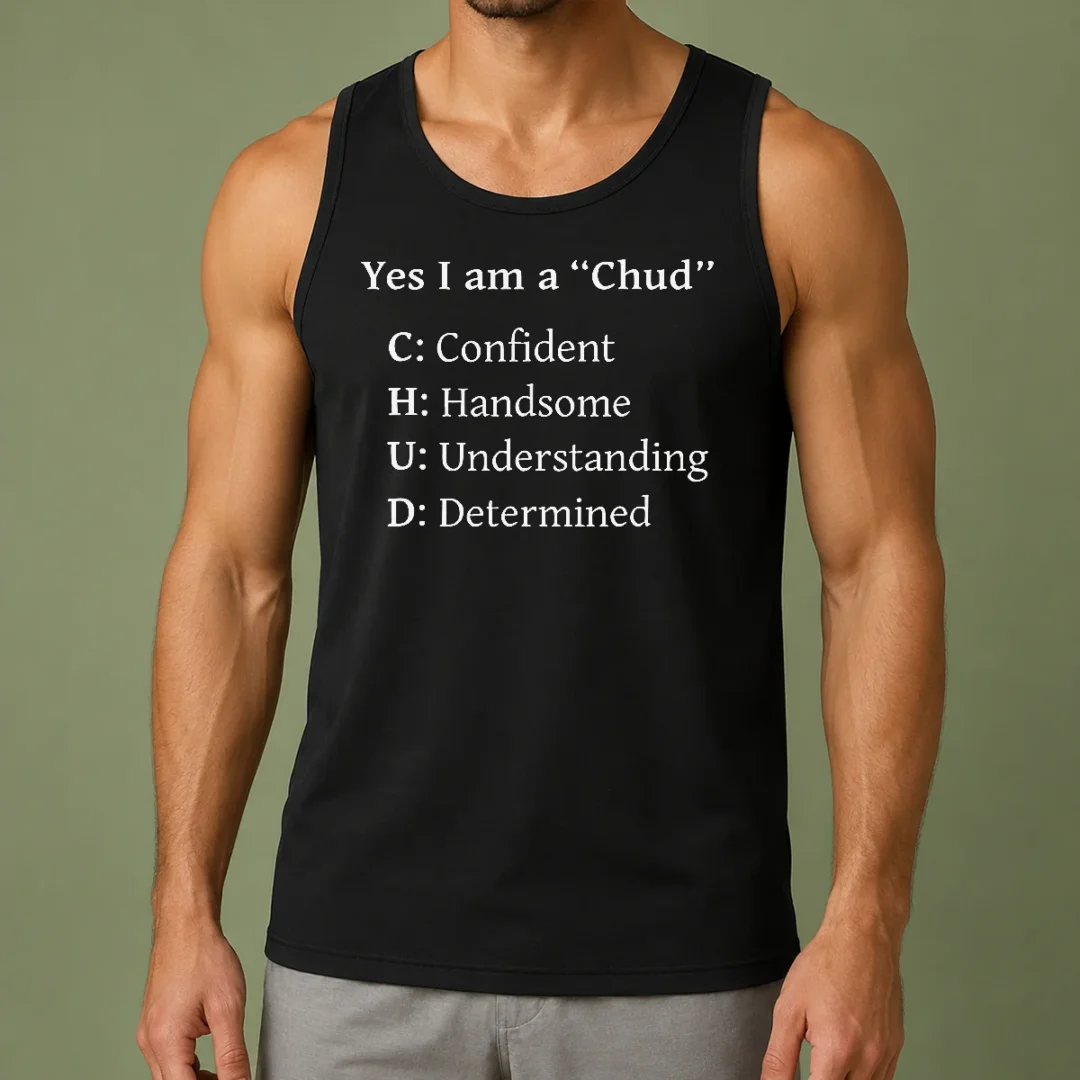 pretty-yes-i-am-a-chud-shirt-confident-handsome-understanding-determined-tank-top Pretty Yes I Am A CHUD Shirt Confident Handsome Understanding Determined Tank Top