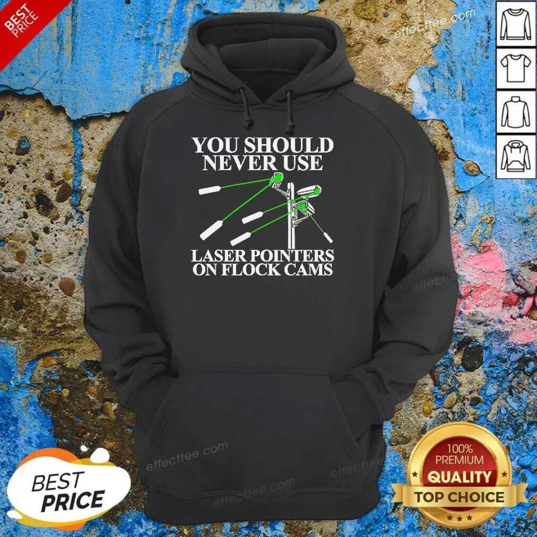 pretty-you-should-never-use-laser-pointers-on-flock-cams-surveillance-hoodie-hoodie-optimized Pretty You Should Never Use Laser Pointers On Flock Cams Surveillance Hoodie