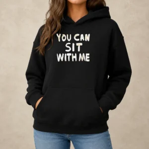Top Official You Can Sit With Me Text Hoodie