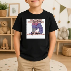 Hot Why Couldn'T I Have Been Born Girl Everything Is So Confusing Somehow Kids T-Shirt