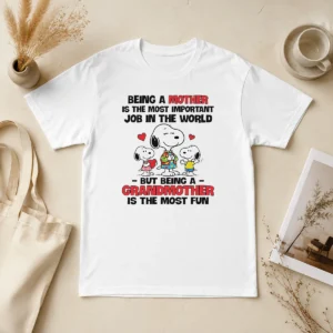 Pretty Snoopy Peanuts Being A Mother Is The Most Important Job But Being A Grandmother