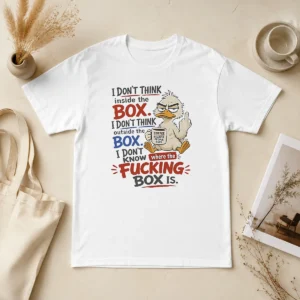 Original Duck I Don'T Think Inside The Box I Don'T Know Where The Fcking Box Is Coffee