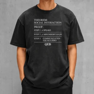 Funny Hot Social Interaction Theorem Math Proof Introvert Washed T-Shirt
