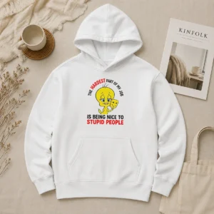 Hot Tweety The Hardest Part Of My Job Is Being Nice To Stupid People hoodie in black with front graphic print
