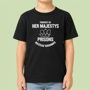 Hot Premium Property Of Her Majestys Prisons Nassau Bahamas Kids T-Shirt