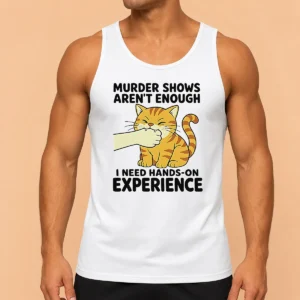 Premium Original Murder Shows Aren'T Enough I Need Hands On Experience Orange Cat Biting Hand Tank Top