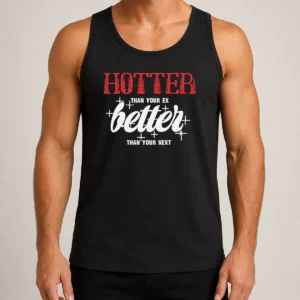 Nice Top Hotter Than Your Ex Better Next Stars Tank Top