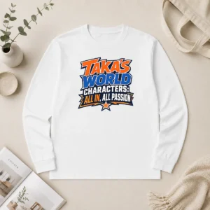 Top Hot Takas World Characters Anime Art Passion Long Sleeve Shirt