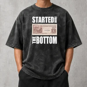 Premium Started From The Bottom Food Coupon Parody Bold Statement Text on a casual washed t shirt in soft fabric