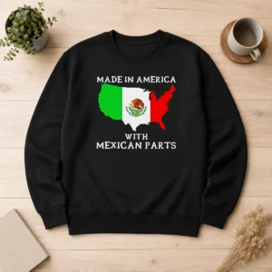 Good Made In America With Mexican Parts Map Of United States And Mexico Flag Sweater
