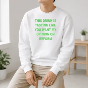 Pretty This Drink Tastes Like Opinion On Reform Sweater
