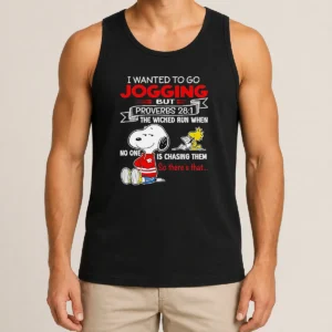 Awesome Premium Snoopy I Wanted To Go Jogging But Proverbs 28 1 The Wicked Run When No One Is Chasing Them So There'S That Tank Top