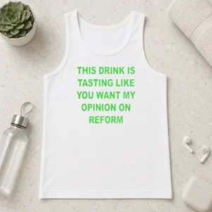 Perfect This Drink Tastes Like Opinion On Reform Tank Top