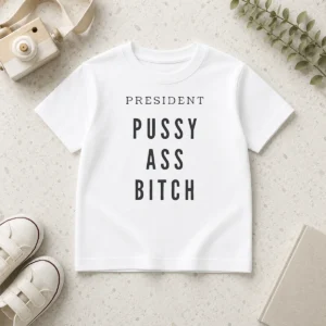 Top President Pussy Ass Bitch Kids T-Shirt