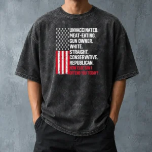 Top Hot Unvaccinated Meat Eating Gun Owner White Straight Conservative Republican Washed T-Shirt