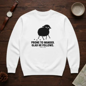 Official Prone To Wander Glad He Follows Sweater