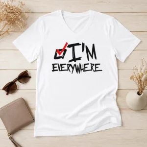 Awesome Nice I'M Everywhere Checkbox Symbol Graphic Text V-Neck Shirt