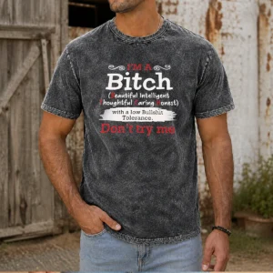 Funny I'M A Bitch Beautiful Intelligent Thoughtful Caring Honest With A Low Bullshit Tolerance Washed T-Shirt