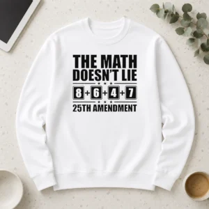Happy Nice The Math Does Not Lie 8 Plus 6 Plus 4 Plus 7 25th Amendment Politics long sleeve shirt in black with bold white text design