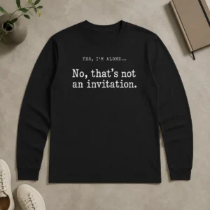 Premium Pretty That Is Not An Invitation Long Sleeve Shirt