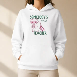 Awesome Funny Somebody'S Feral Teacher Raccoon With Iced Coffee Hoodie