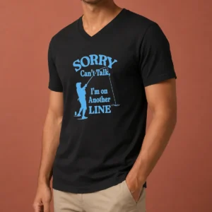 Pretty Hot Sorry Can'T Talk I'M On Another Line Fishing Retro V-Neck Shirt