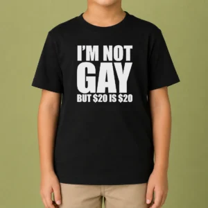 Premium I Am Not Gay But 20 Dollars Is 20 Dollars Meme Kids T-Shirt