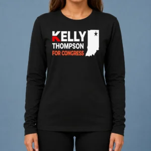 Nice Pretty Kelly Thompson For Congress Long Sleeve Shirt in white with bold campaign text on front
