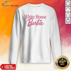 Top White House Barbie Sweatshirt