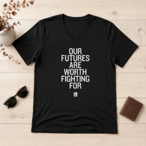 Funny Our Futures Are Worth Fighting For To Write Love On Her Arms V Neck Shirt in soft cotton fabric, women's fitted v neck tee